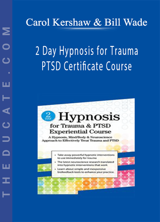 2 Day Hypnosis for Trauma & PTSD Certificate Course - Carol Kershaw & Bill Wade