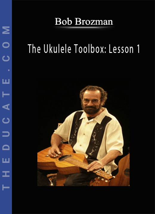 Bob Brozman - The Ukulele Toolbox: Lesson 1