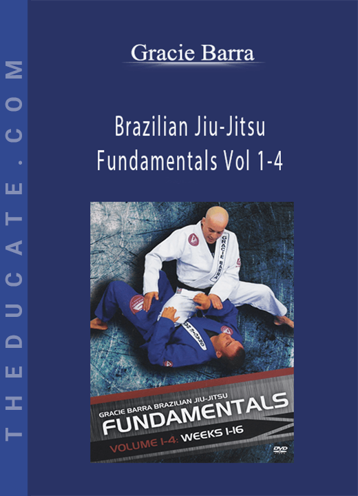 Gracie Barra - Brazilian Jiu-Jitsu Fundamentals Vol 1-4