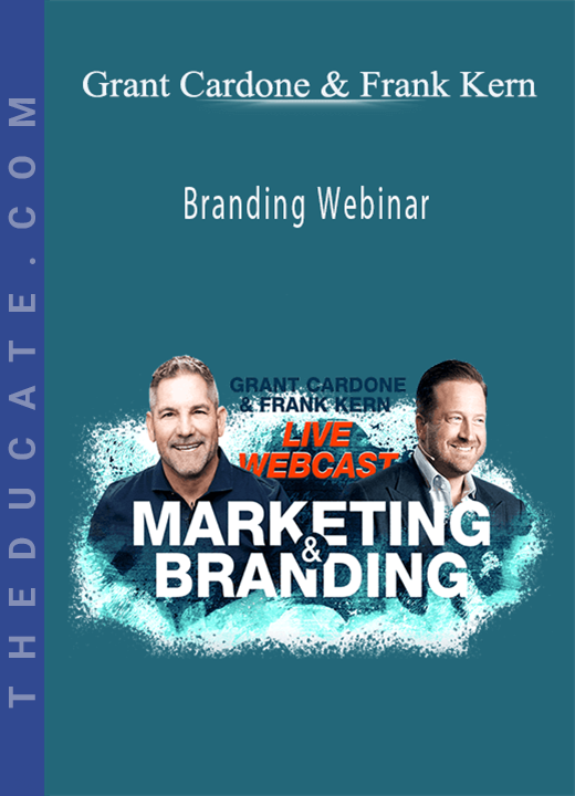 Grant Cardone and Frank Kern - Branding Webinar