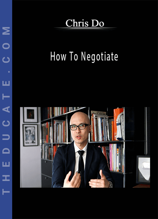 Chris Do - How To Negotiate