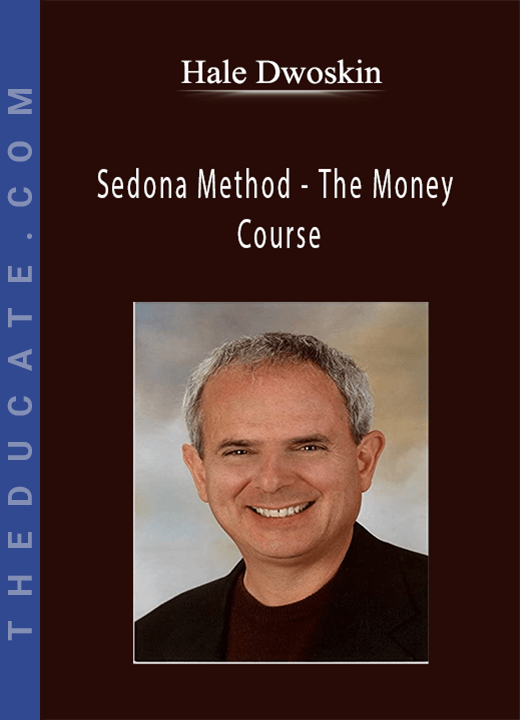 Hale Dwoskin - Sedona Method - The Money Course