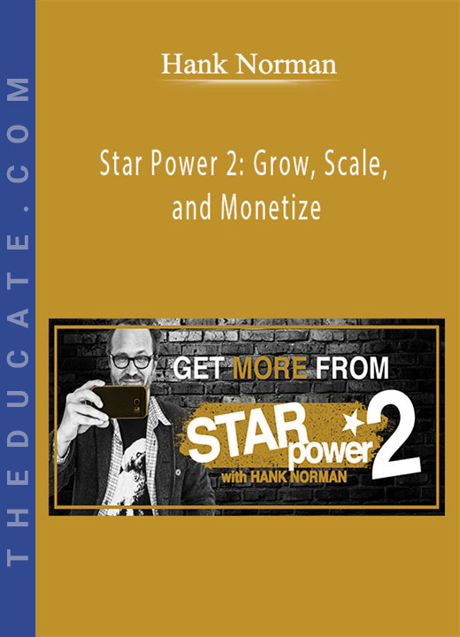 Hank Norman - Star Power 2: Grow, Scale, and Monetize