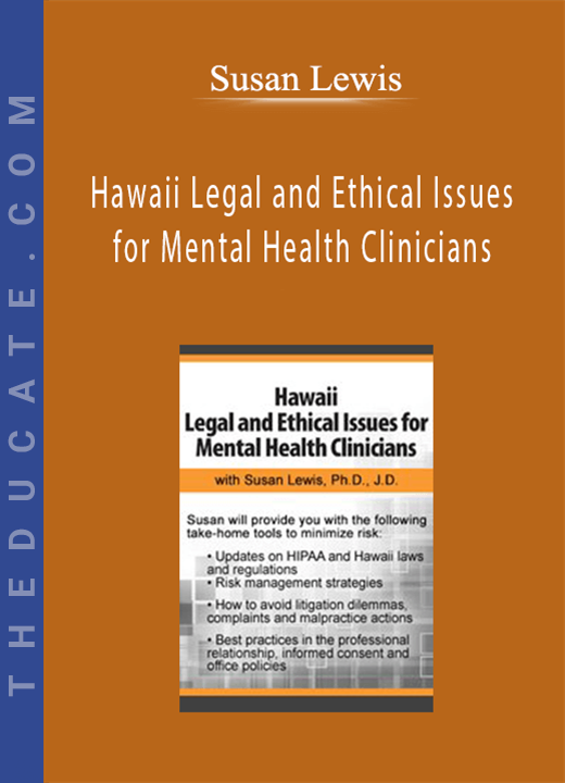 Hawaii Legal and Ethical Issues for Mental Health Clinicians - Susan Lewis