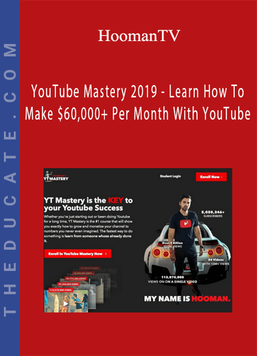 HoomanTV - YouTube Mastery 2019 - Learn How To Make $60,000+ Per Month With YouTube