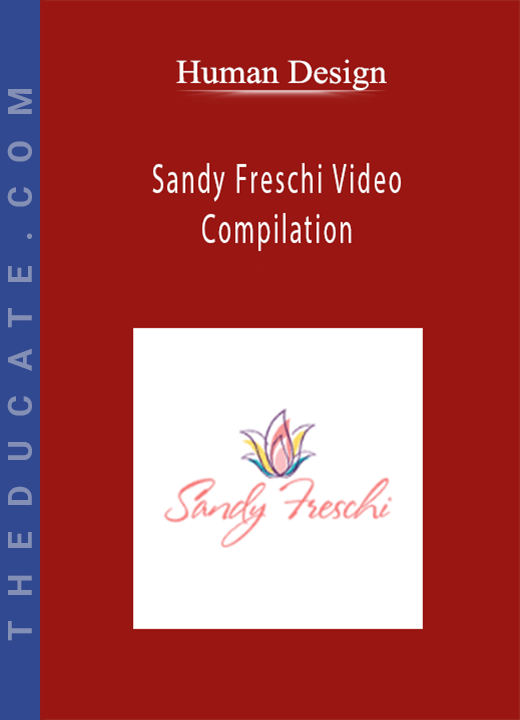 Human Design - Sandy Freschi Video Compilation