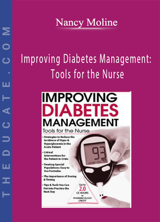 Improving Diabetes Management: Tools for the Nurse - Nancy Moline