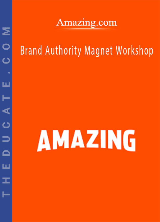 Amazing.com - Brand Authority Magnet Workshop