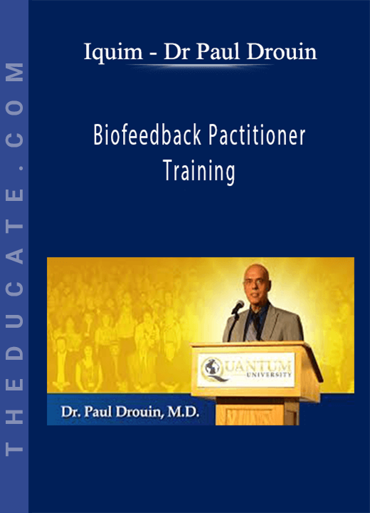Iquim - Dr Paul Drouin - Biofeedback Pactitioner Training
