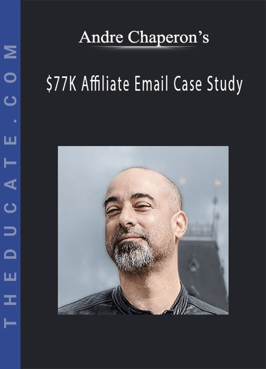 Andre Chaperon's - $77K Affiliate Email Case Study