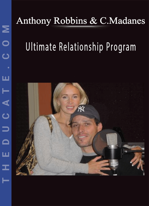 Anthony Robbins & Cloe Madanes - Ultimate Relationship Program