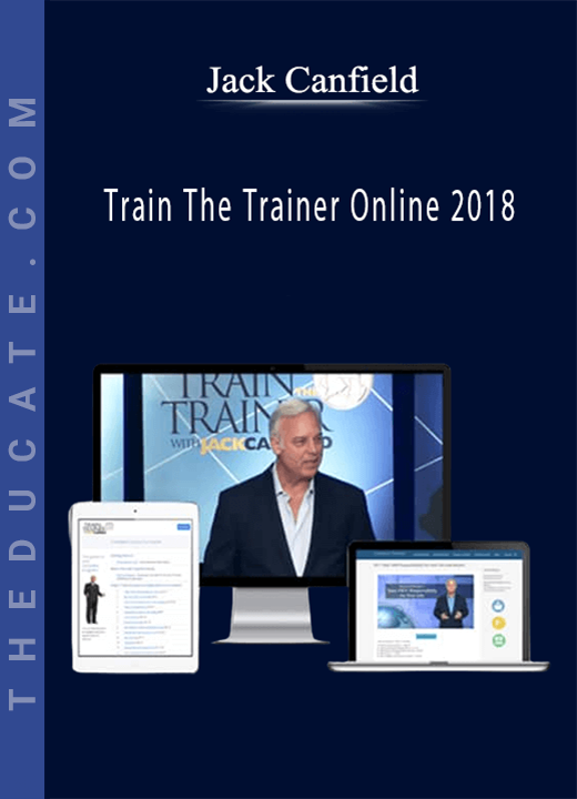 Jack Canfield - Train The Trainer Online 2018