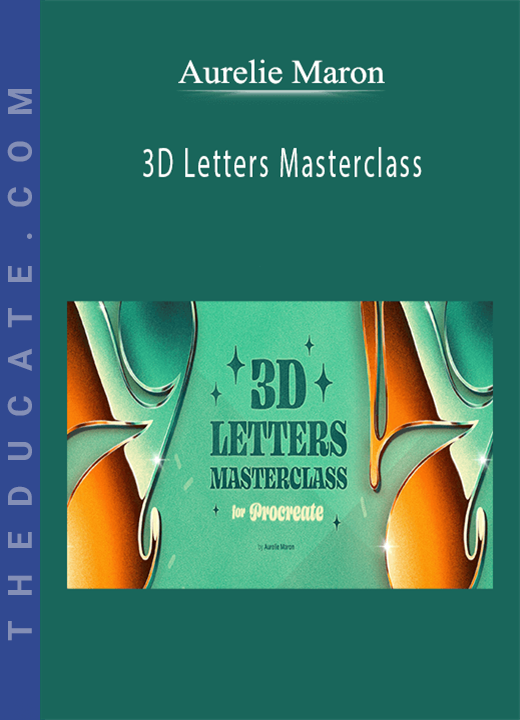 Aurelie Maron - 3D Letters Masterclass