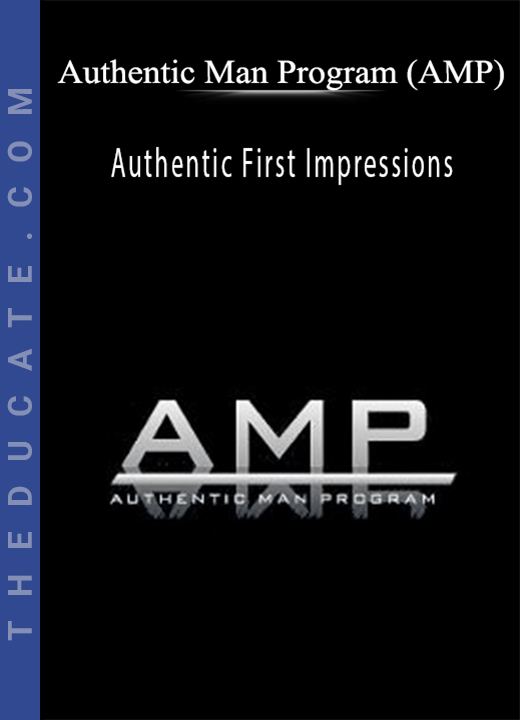 Authentic Man Program (AMP) - Authentic First Impressions