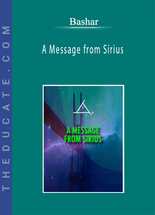 Bashar - A Message from Sirius