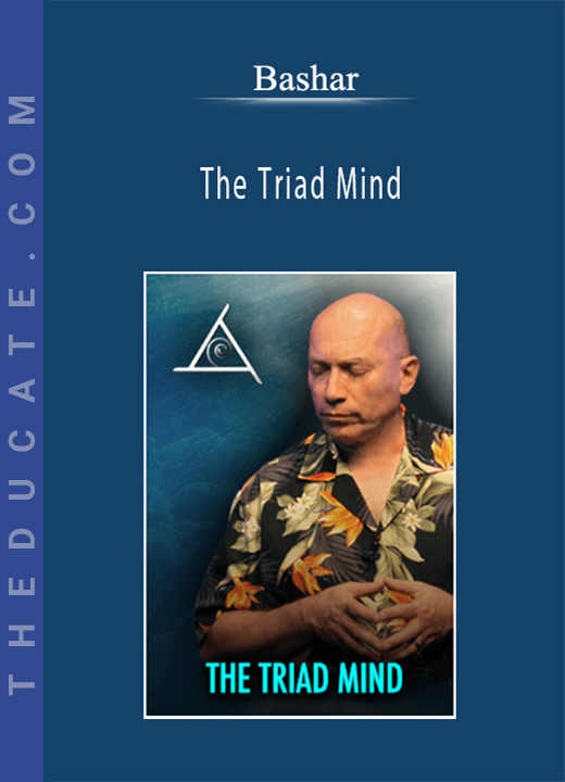 Bashar - The Triad Mind