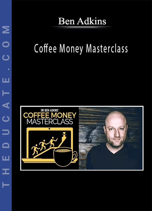 Ben Adkins - Coffee Money Masterclass