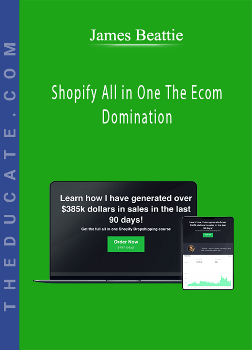 James Beattie - Shopify All in One The Ecom Domination