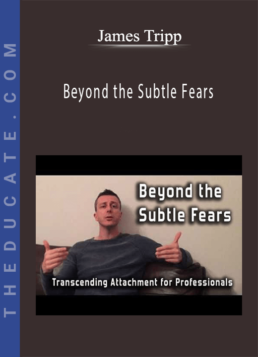 James Tripp - Beyond the Subtle Fears