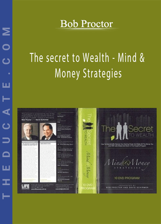 Bob Proctor - The secret to Wealth - Mind & Money Strategies