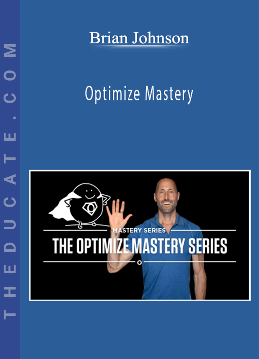 Brian Johnson - Optimize Mastery