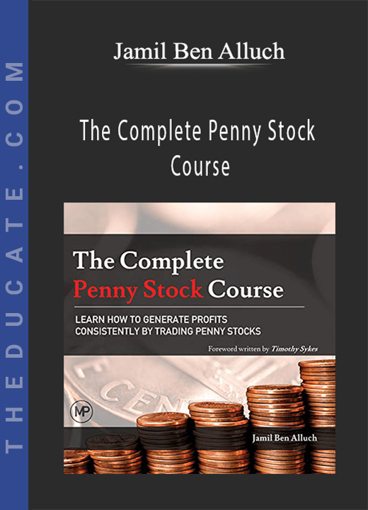 Jamil Ben Alluch - The Complete Penny Stock Course: Learn How To Generate Profits Consistently
