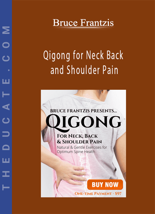 Bruce Frantzis - Qigong for Neck Back and Shoulder Pain