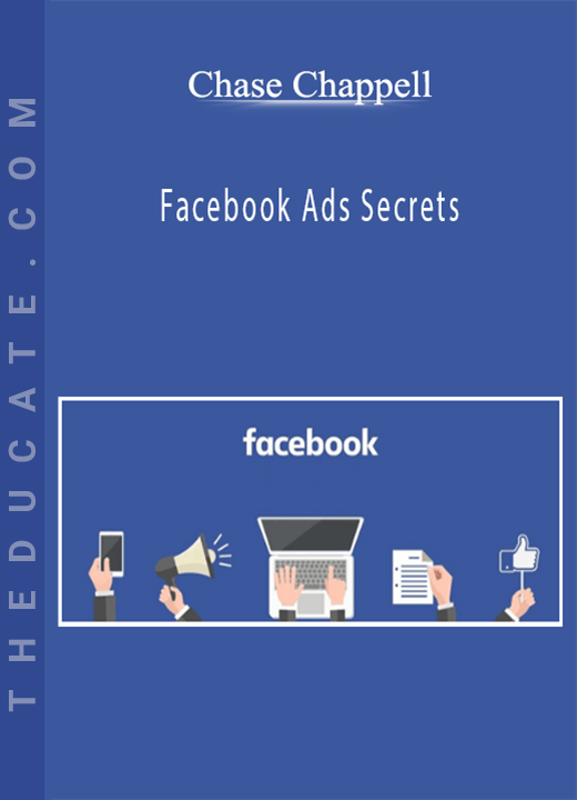Chase Chappell - Facebook Ads Secrets