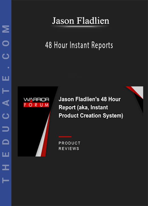 Jason Fladlien - 48 Hour Instant Reports