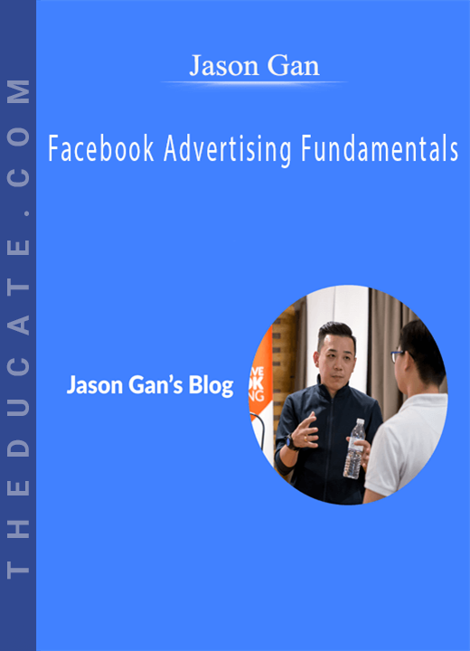 Jason Gan - Facebook Advertising Fundamentals