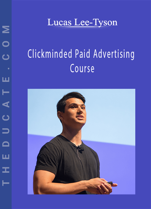 Clickminded Paid Advertising Course - Lucas Lee-Tyson