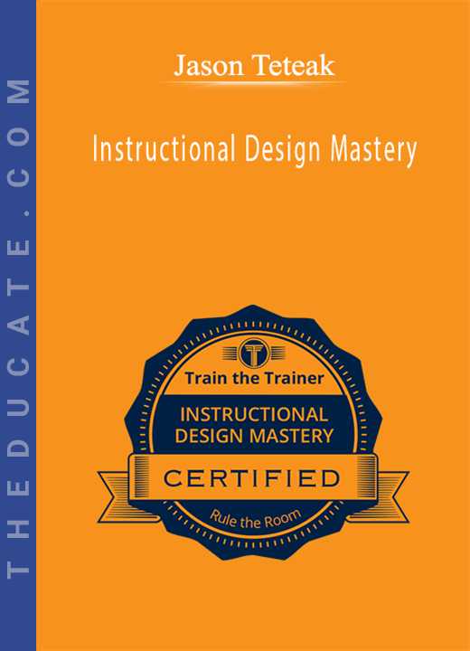 Jason Teteak - Instructional Design Mastery