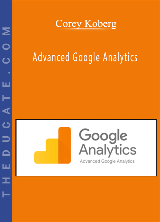 Corey Koberg - Advanced Google Analytics