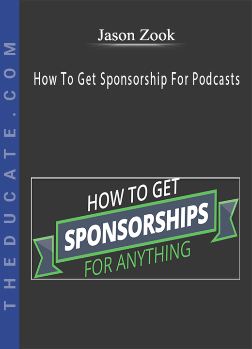 Jason Zook - How To Get Sponsorship For Podcasts