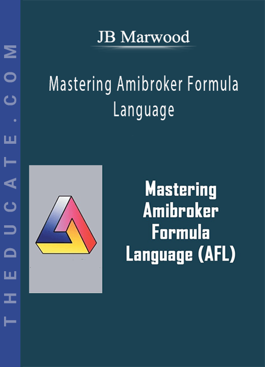 JB Marwood - Mastering Amibroker Formula Language