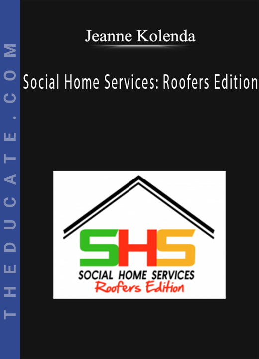 Jeanne Kolenda - Social Home Services: Roofers Edition