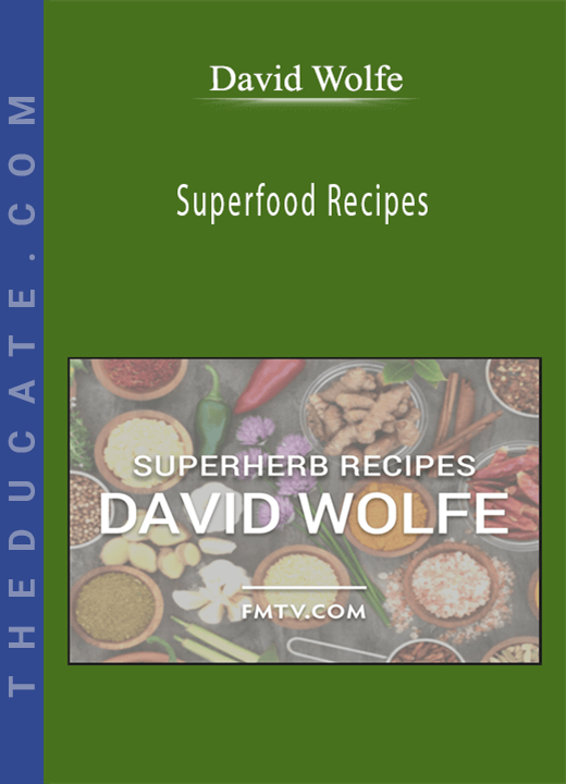 David Wolfe - Superfood Recipes