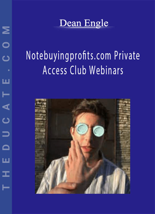 Dean Engle - Notebuyingprofits.com Private Access Club Webinars