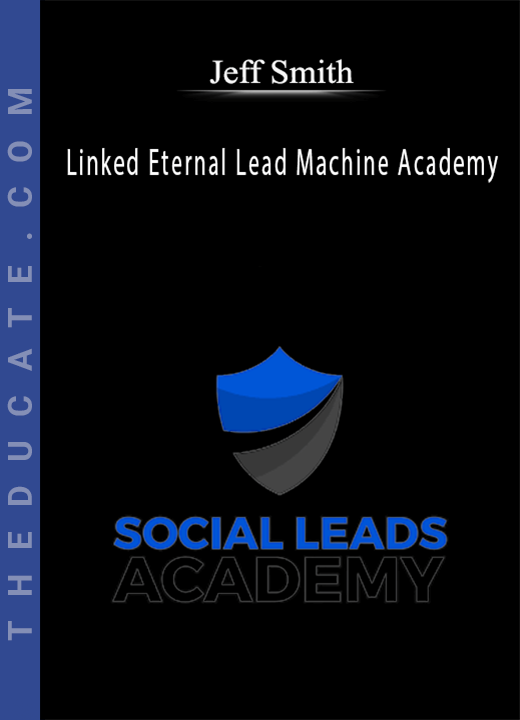 Jeff Smith - Linked Eternal Lead Machine Academy