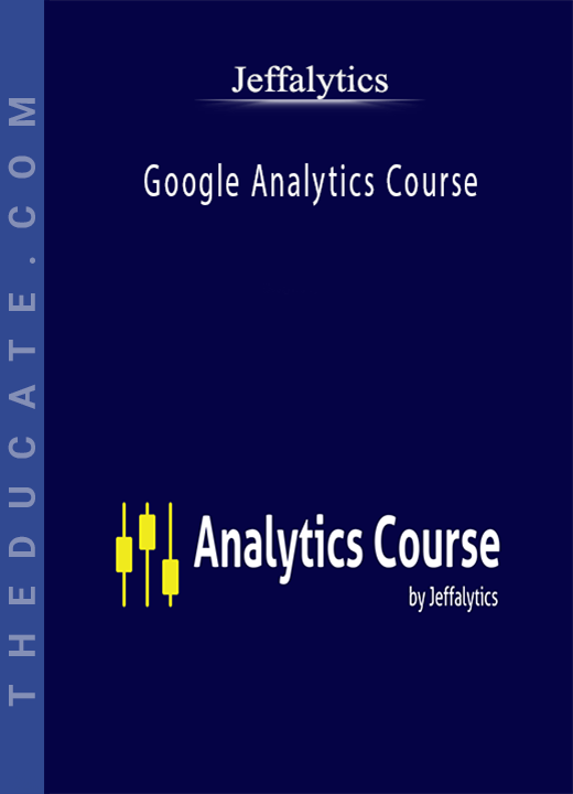 Jeffalytics - Google Analytics Course