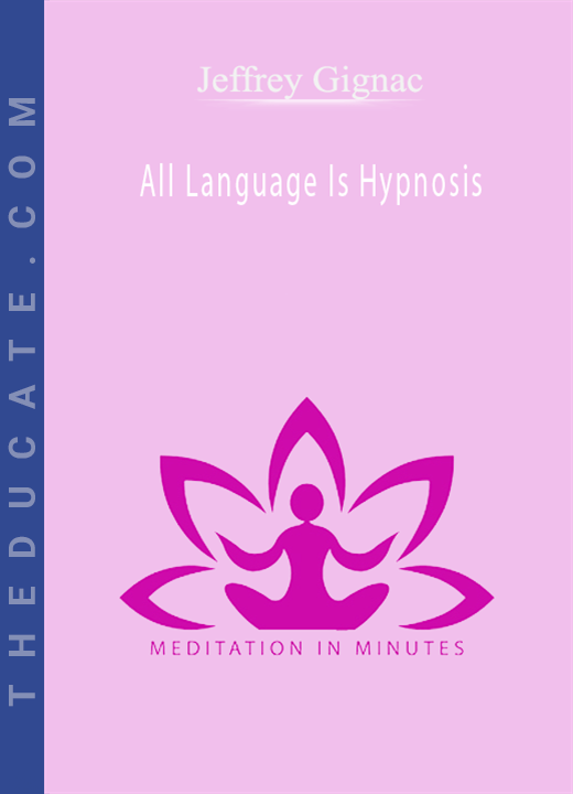 Jeffrey Gignac - All Language Is Hypnosis