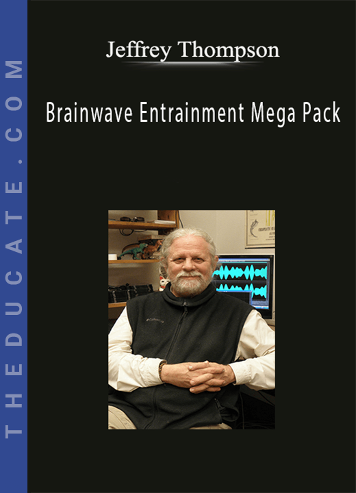 Jeffrey Thompson - Brainwave Entrainment Mega Pack