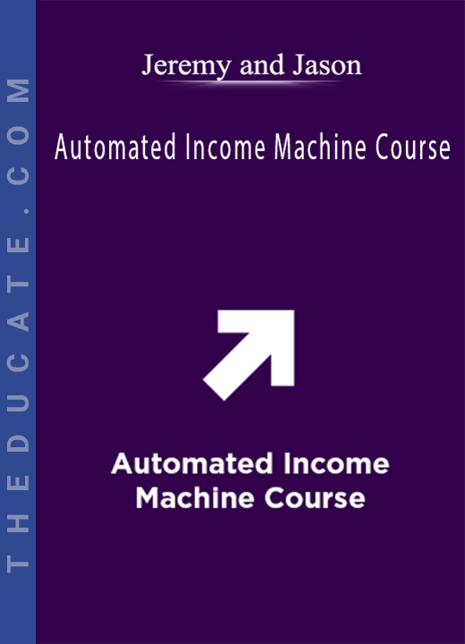 Jeremy and Jason - Automated Income Machine Course