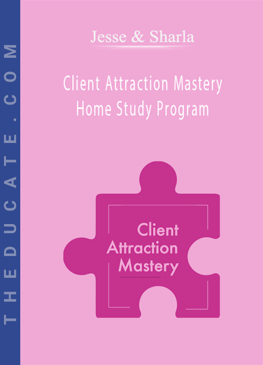 Jesse & Sharla - Client Attraction Mastery Home Study Program