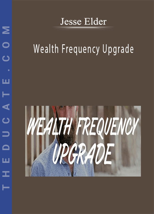 Jesse Elder - Wealth Frequency Upgrade