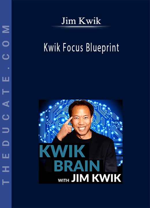 Jim Kwik - Kwik Focus Blueprint
