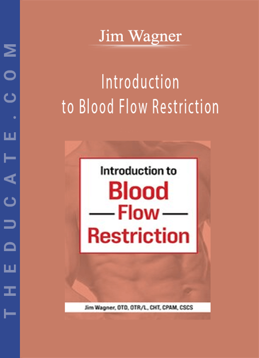 Jim Wagner - Introduction to Blood Flow Restriction