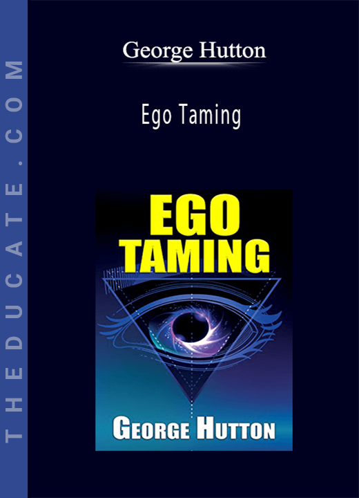 George Hutton - Ego Taming