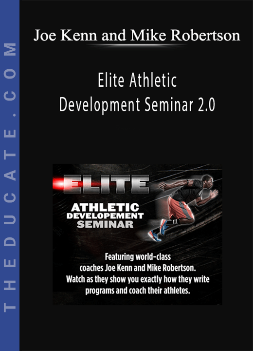 Joe Kenn and Mike Robertson - Elite Athletic Development Seminar 2.0