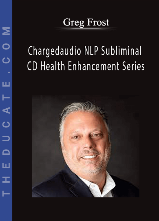 Greg Frost - Chargedaudio NLP Subliminal CD Health Enhancement Series
